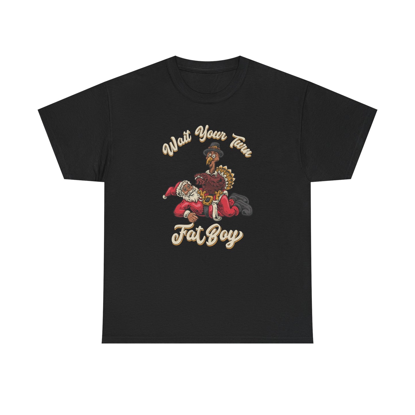 ***LIMITED EDITION*** "Wait Your Turn Fat Boy" (Black Santa)
