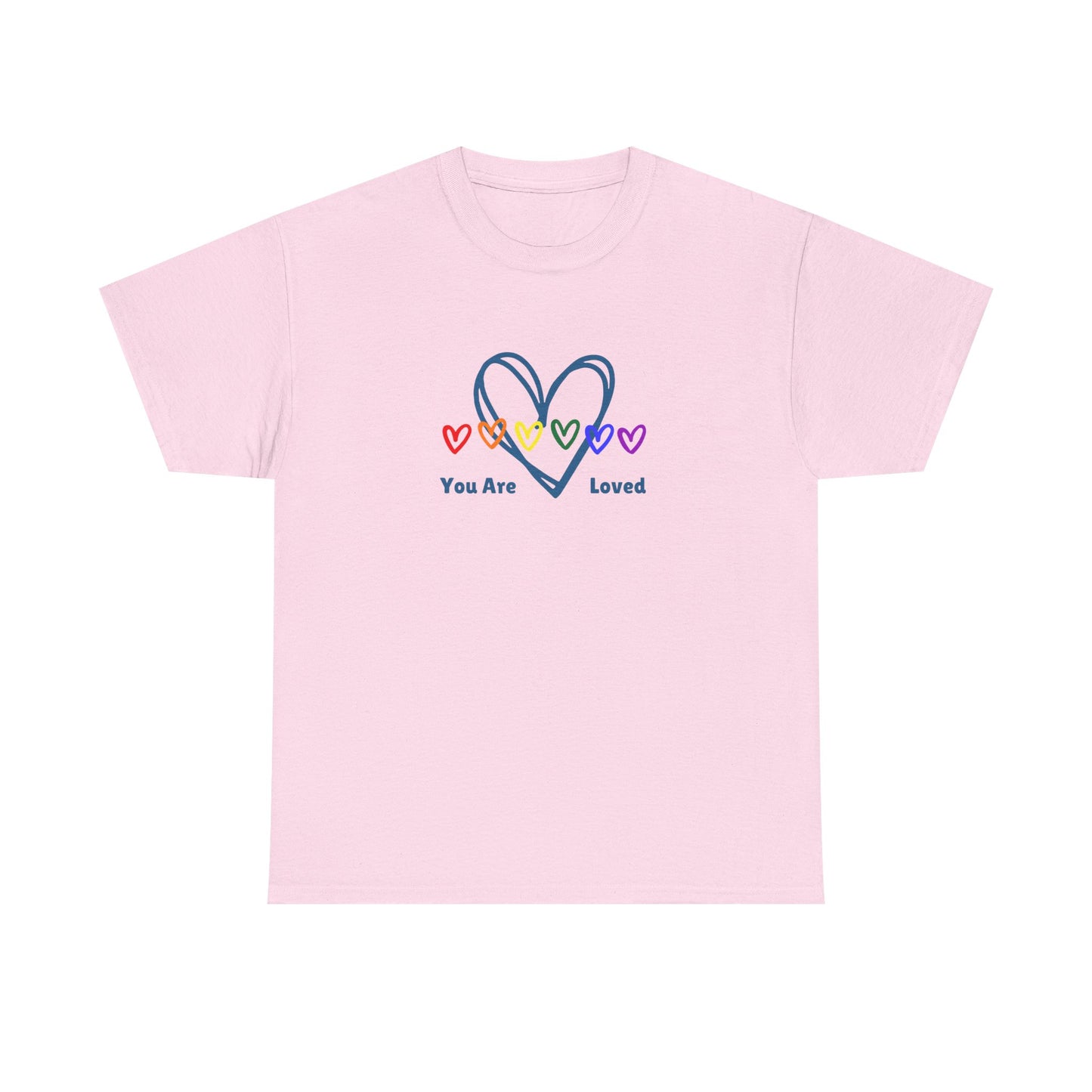 You Are Loved Rainbow Hearts - Unisex Heavy Cotton Tee