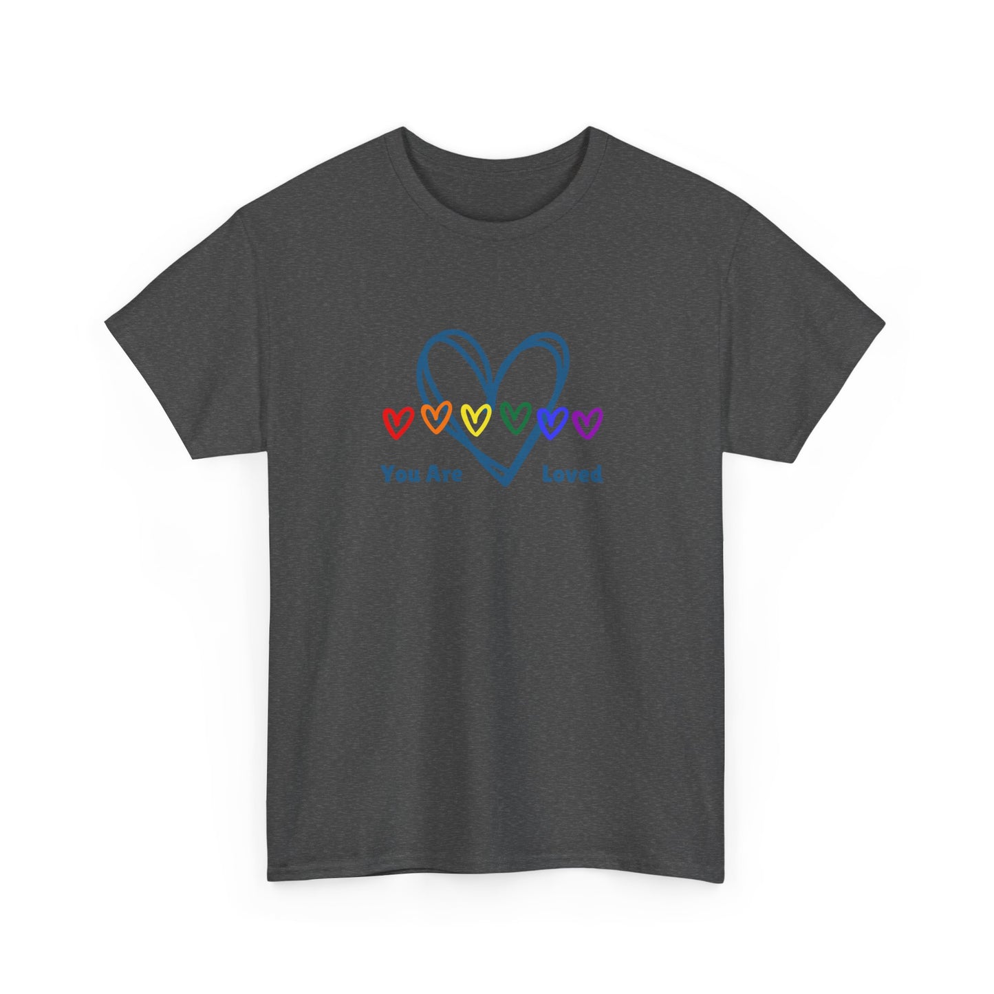 You Are Loved Rainbow Hearts - Unisex Heavy Cotton Tee