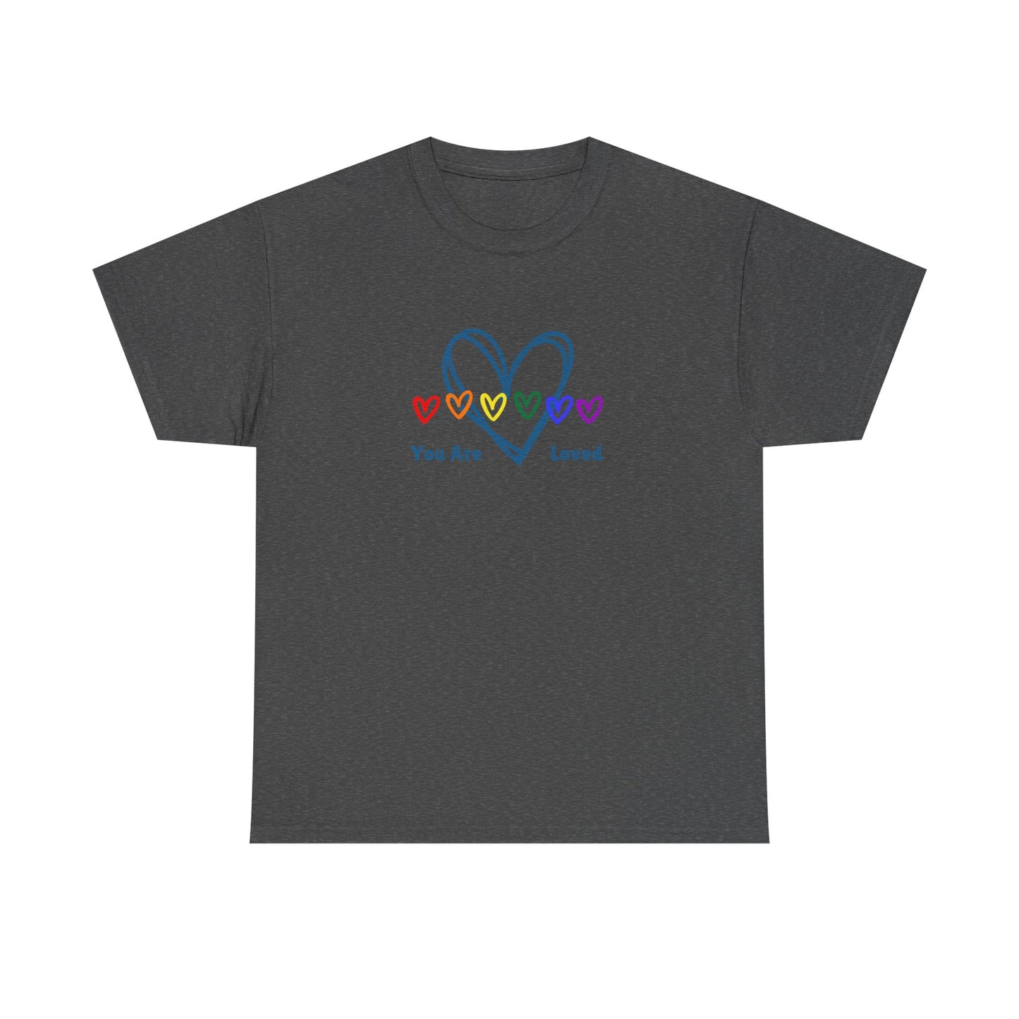 You Are Loved Rainbow Hearts - Unisex Heavy Cotton Tee