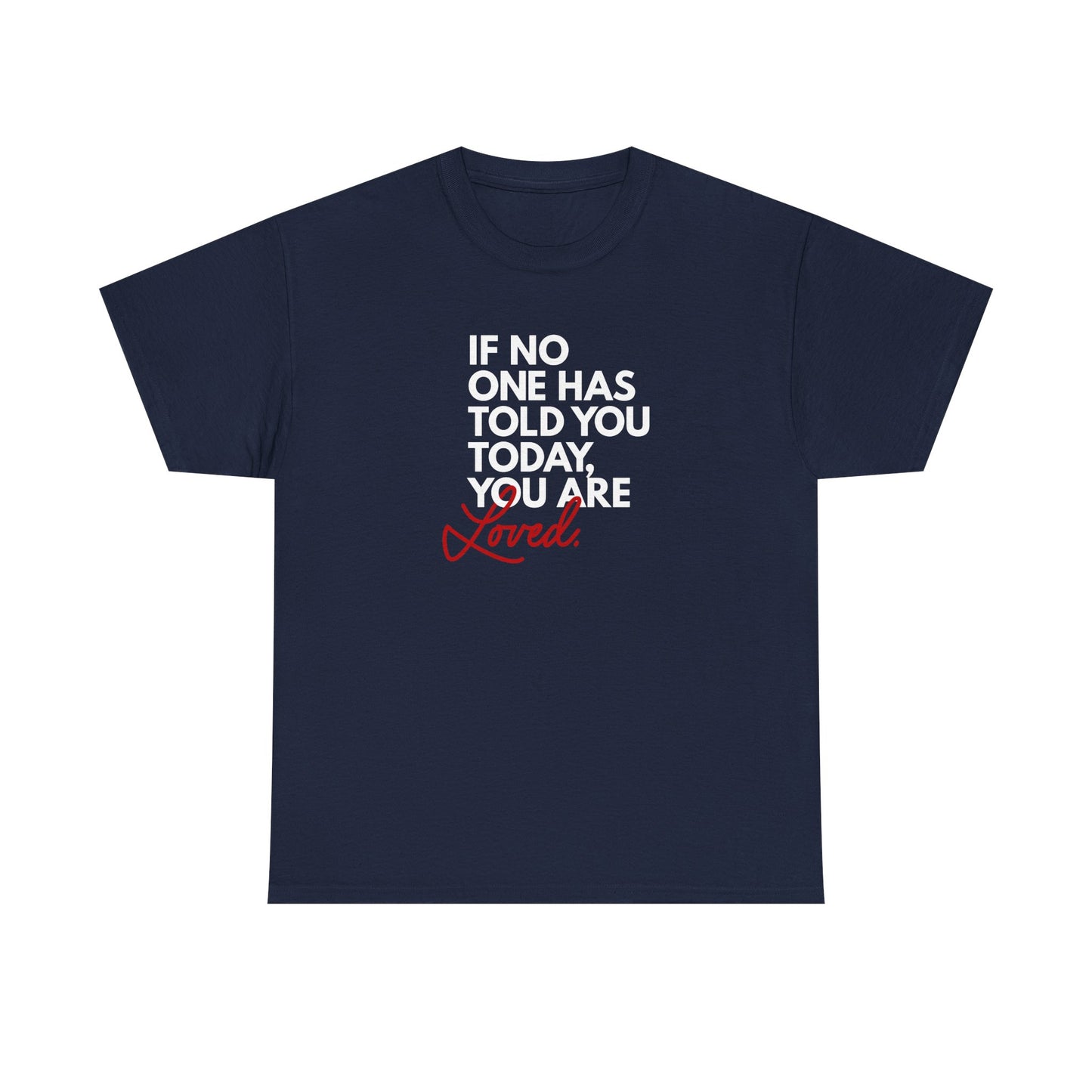" You are Loved" Unisex Heavy Cotton Tee
