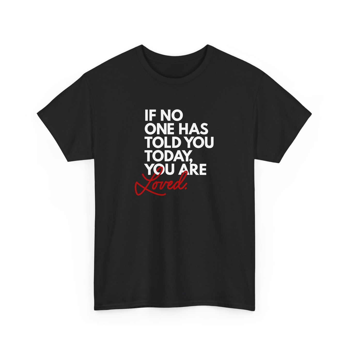 " You are Loved" Unisex Heavy Cotton Tee