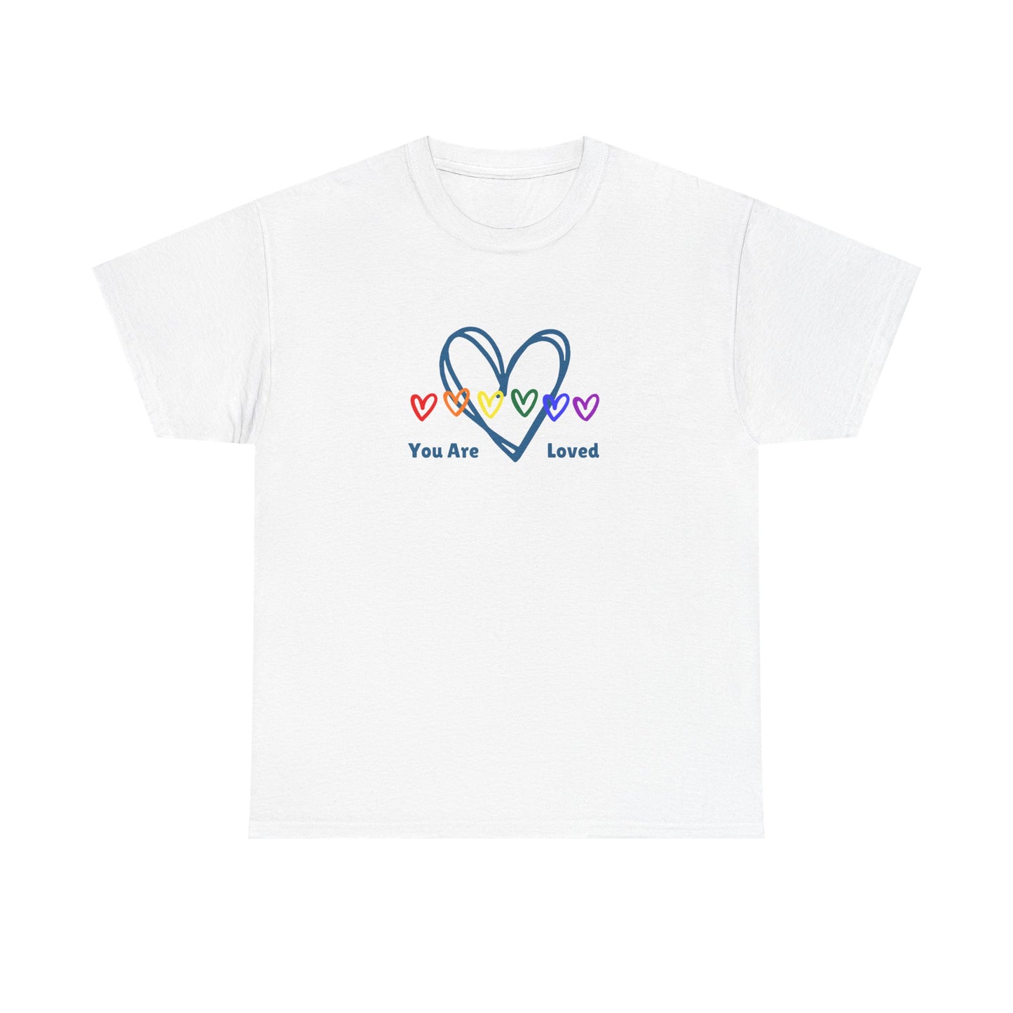 You Are Loved Rainbow Hearts - Unisex Heavy Cotton Tee