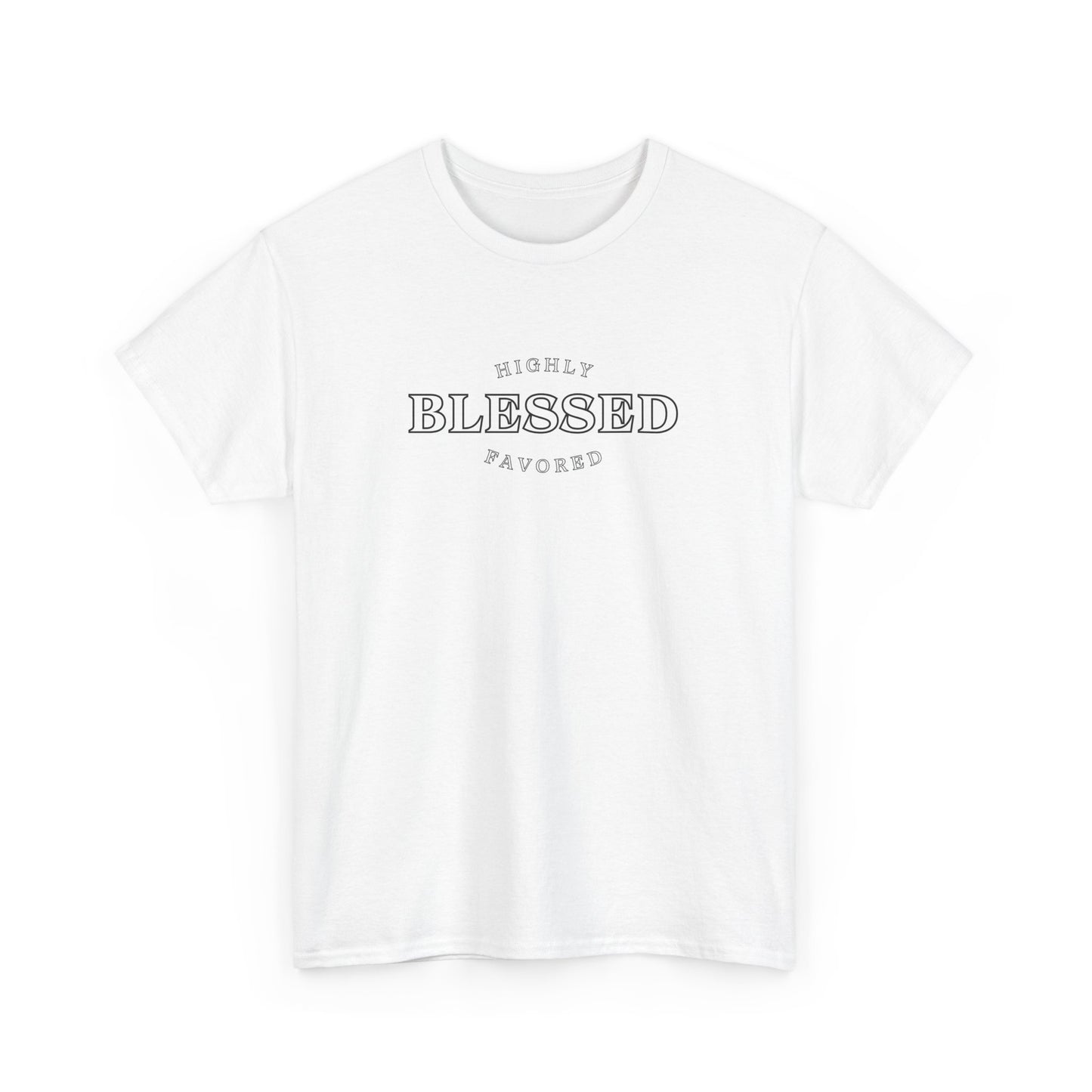 Blessed and Highly Favored - Unisex Heavy Cotton Tee
