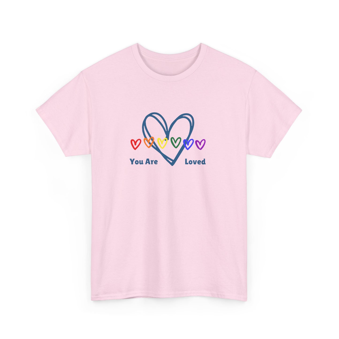You Are Loved Rainbow Hearts - Unisex Heavy Cotton Tee