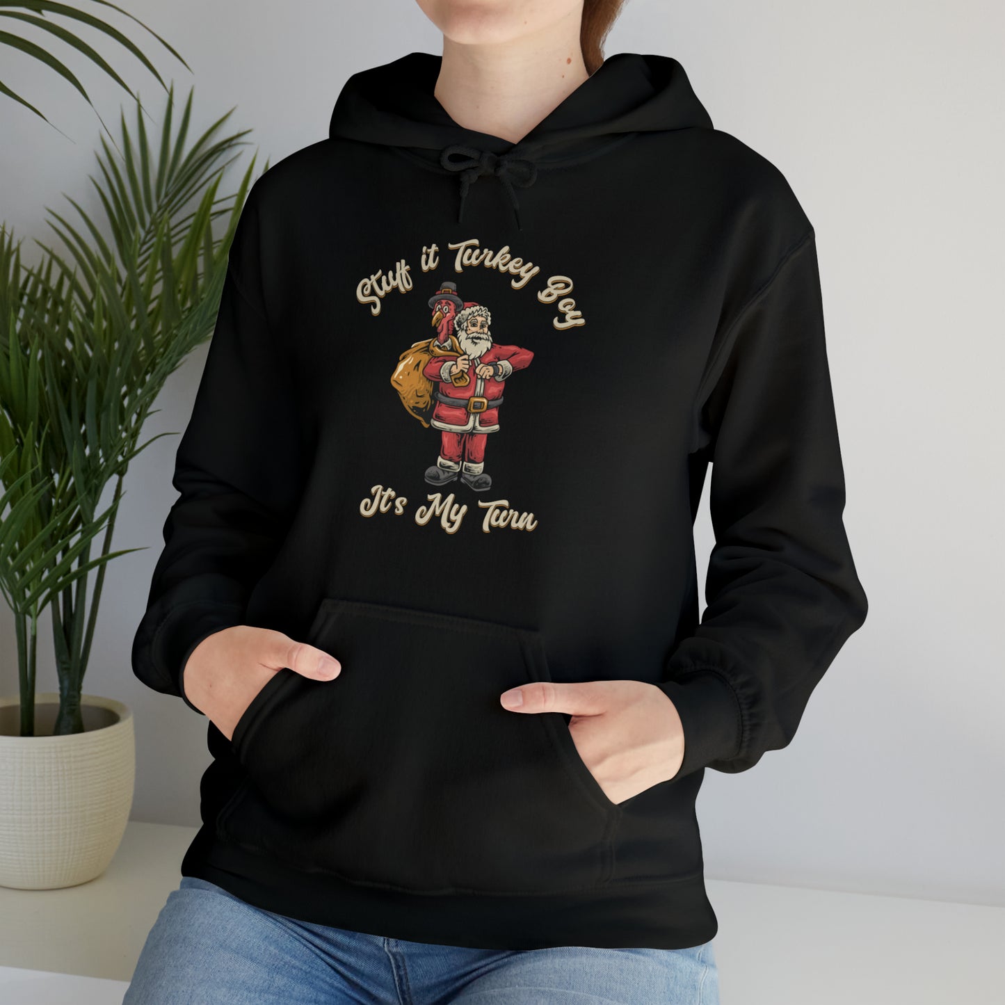***Limited Edition*** "Stuff It Turkey Boy, It's My Turn" Black Santa - Cotton Unisex Heavy Blend⢠Hooded Sweatshirt