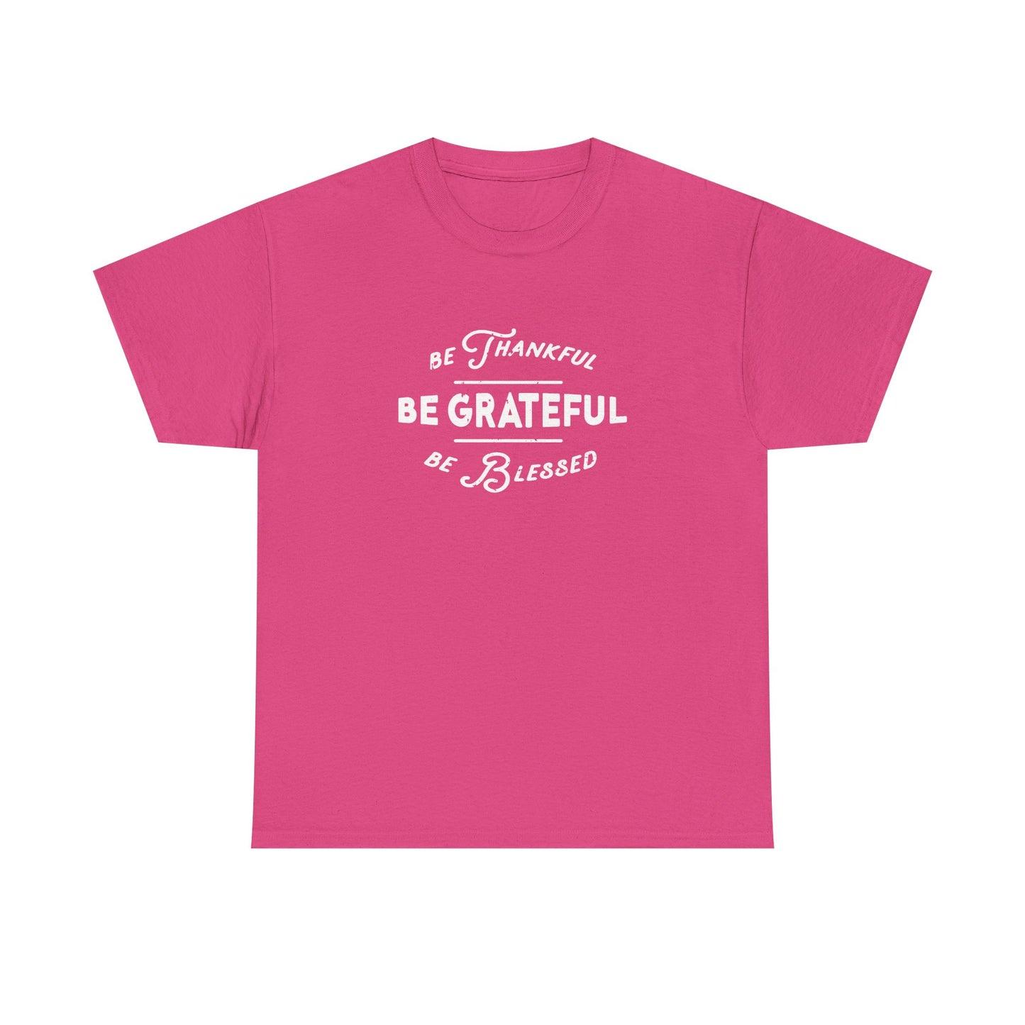 Be Thankful. Be Grateful. Be Blessed.