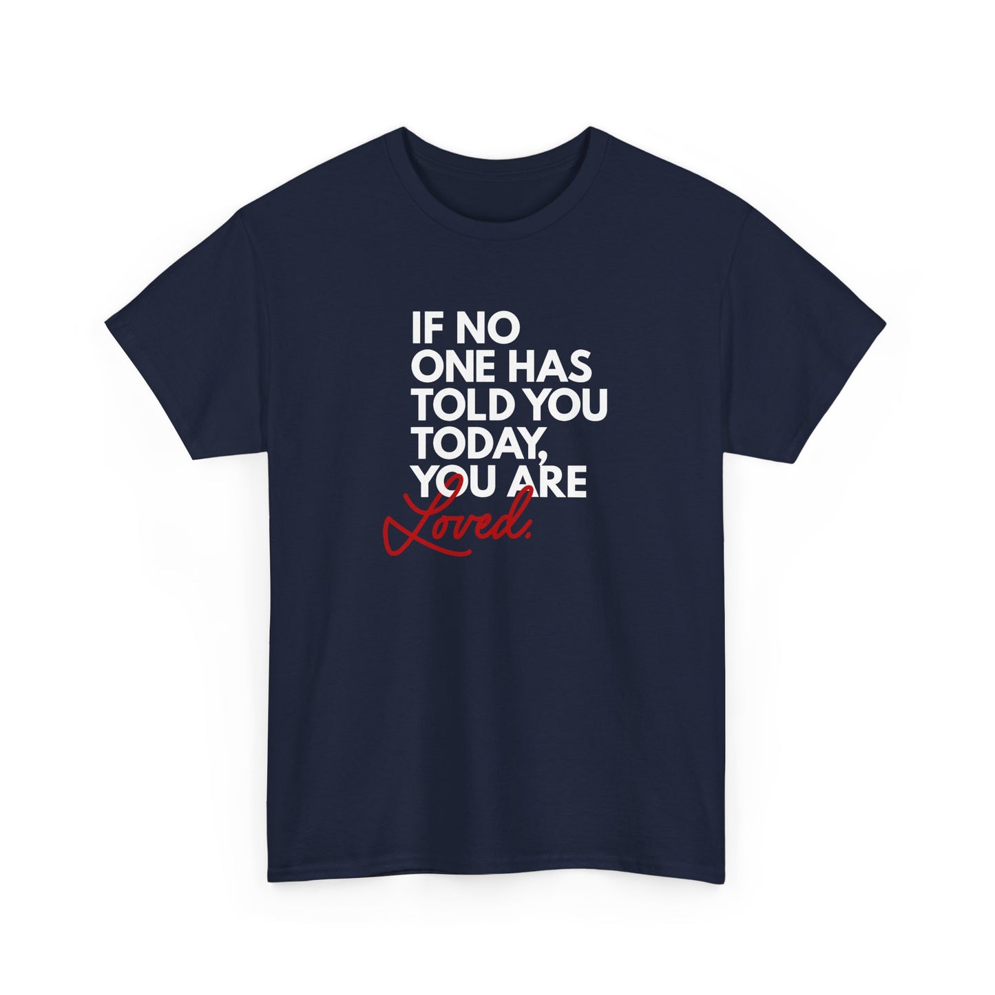 " You are Loved" Unisex Heavy Cotton Tee