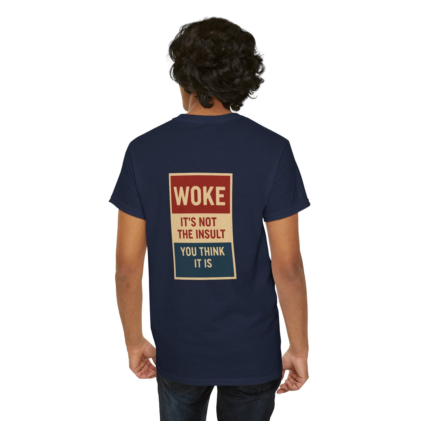 Woke Is Not The Insult You Think It Is - Unisex Heavy Cotton Tee