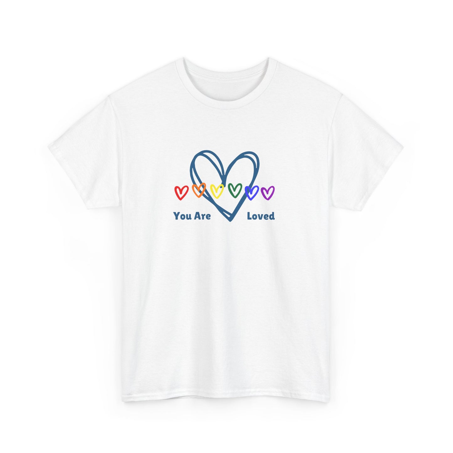 You Are Loved Rainbow Hearts - Unisex Heavy Cotton Tee