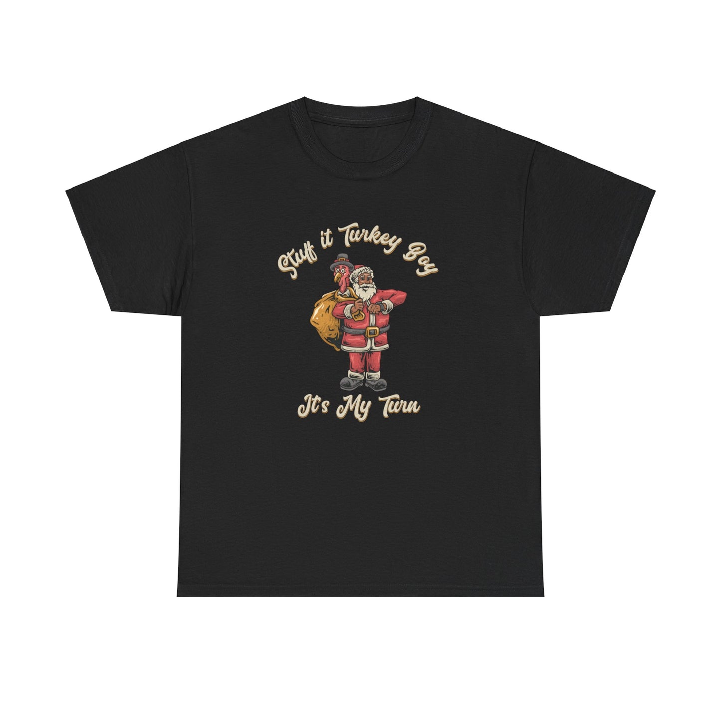 ***Limited Edition*** "Stuff It Turkey Boy, It's My Turn" Black Santa