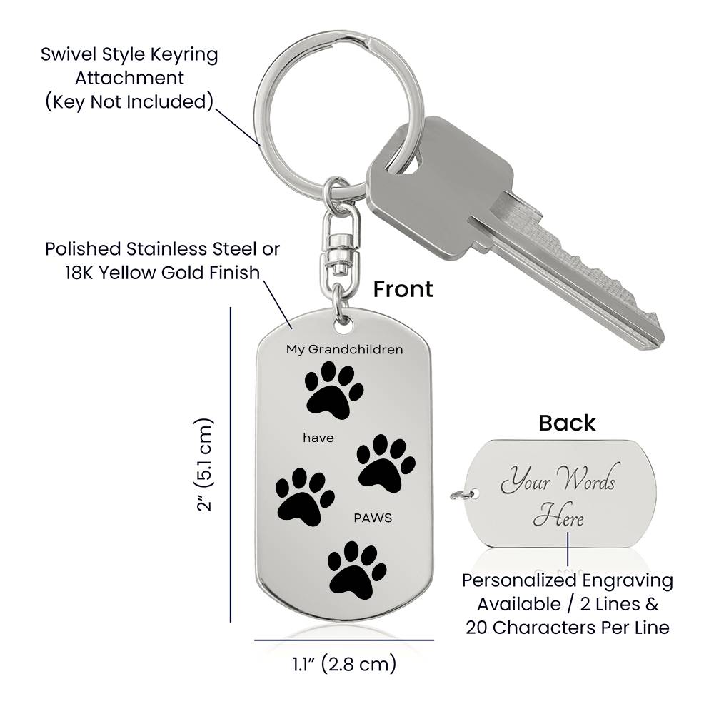My Grandchildren have Paws, Dog Tag Keychain, Optional Engraving on back