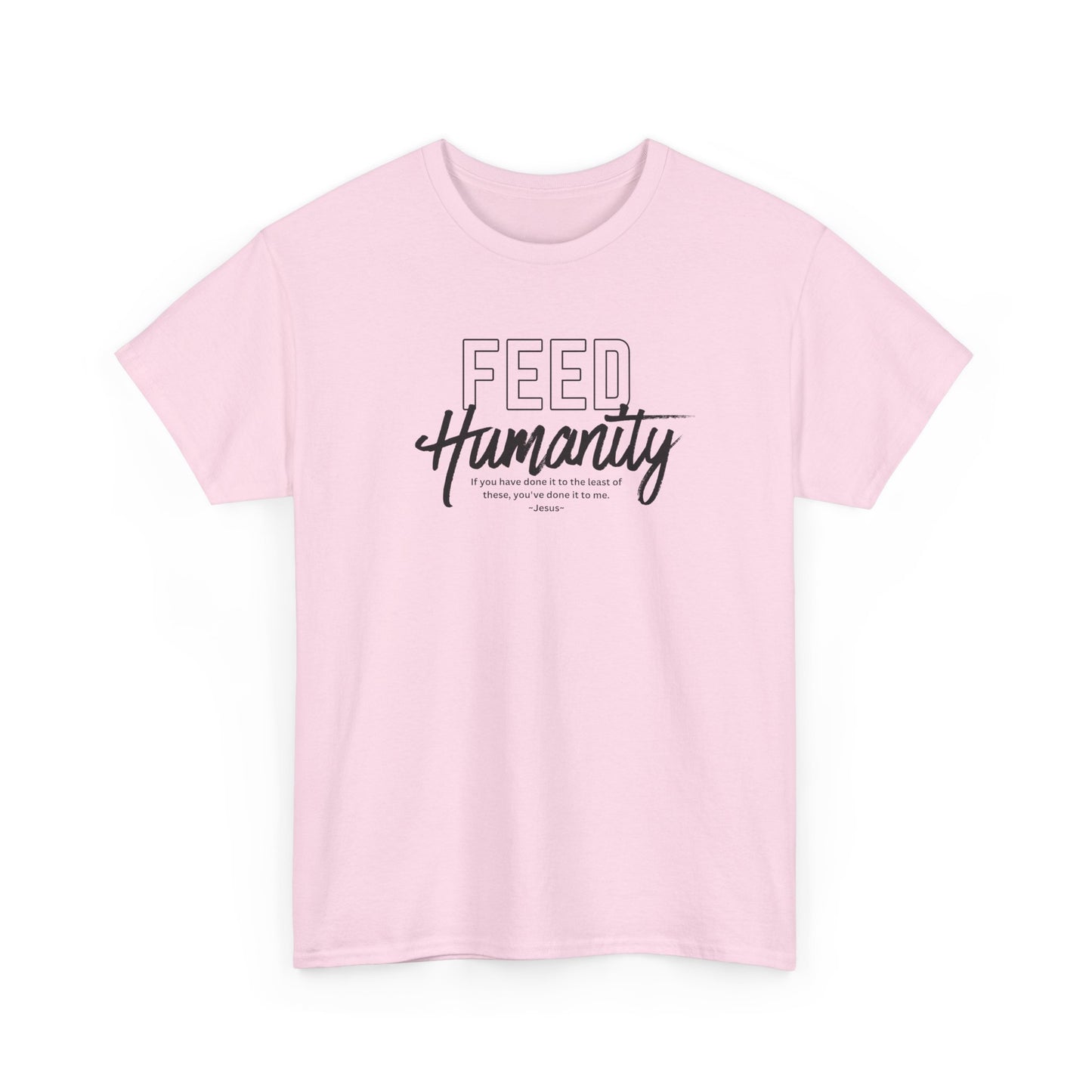 Feed Humanity Unisex Heavy Cotton Tee