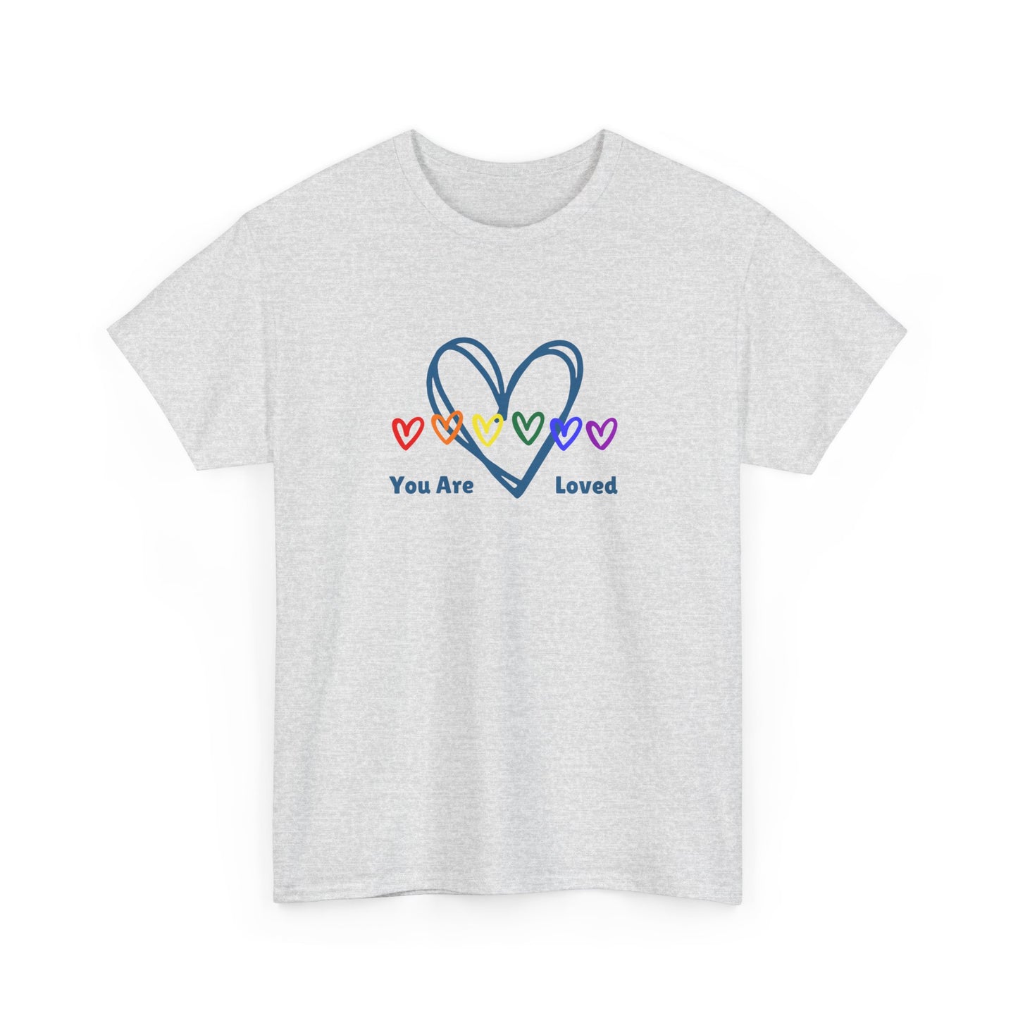 You Are Loved Rainbow Hearts - Unisex Heavy Cotton Tee