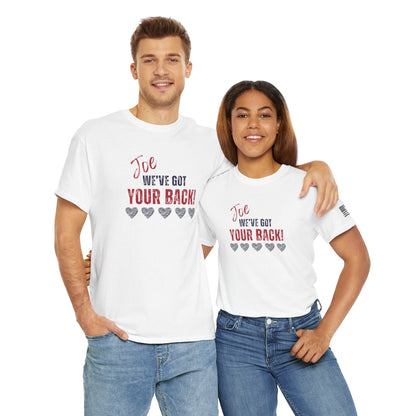 Joe, We've Got Your Back - Unisex Heavy Cotton Tee