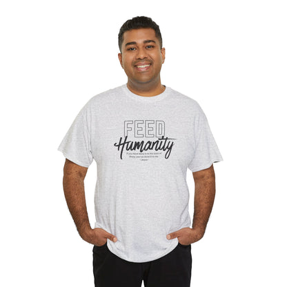 Feed Humanity Unisex Heavy Cotton Tee