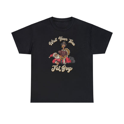 ***LIMITED EDITION*** Turkey vs. Santa - "Wait Your Turn Fat Boy" This Version Features a Black Santa. Unisex Heavy Cotton T-Shirt