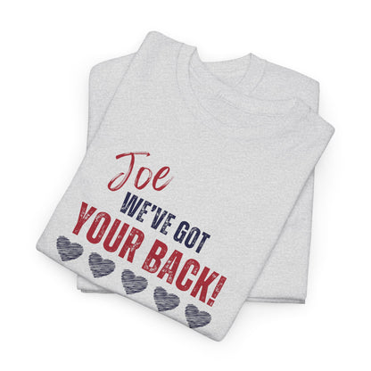 Joe, We've Got Your Back - Unisex Heavy Cotton Tee