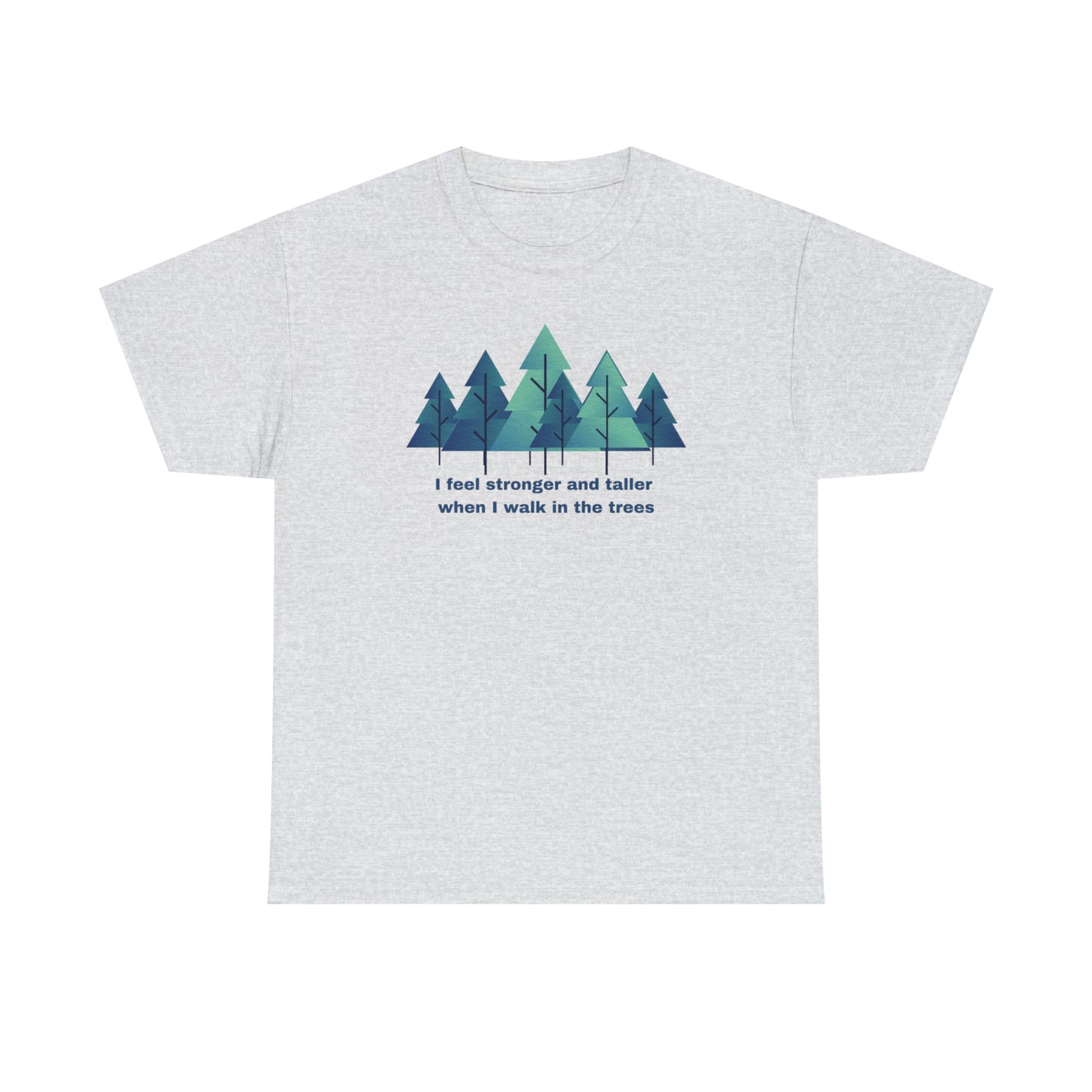 Stronger and Taller Trees - Unisex Heavy Cotton Tee