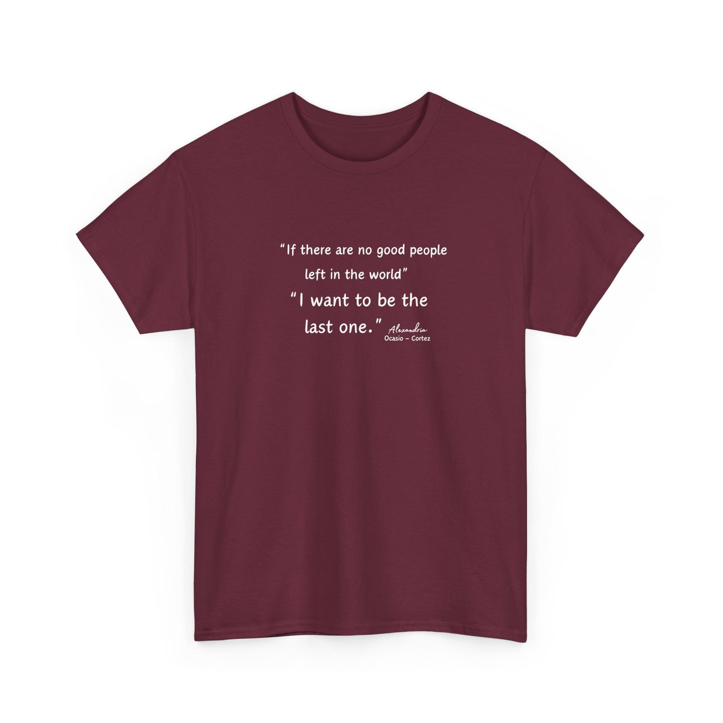 AOC - I want to be the last one - Unisex Heavy Cotton Tee