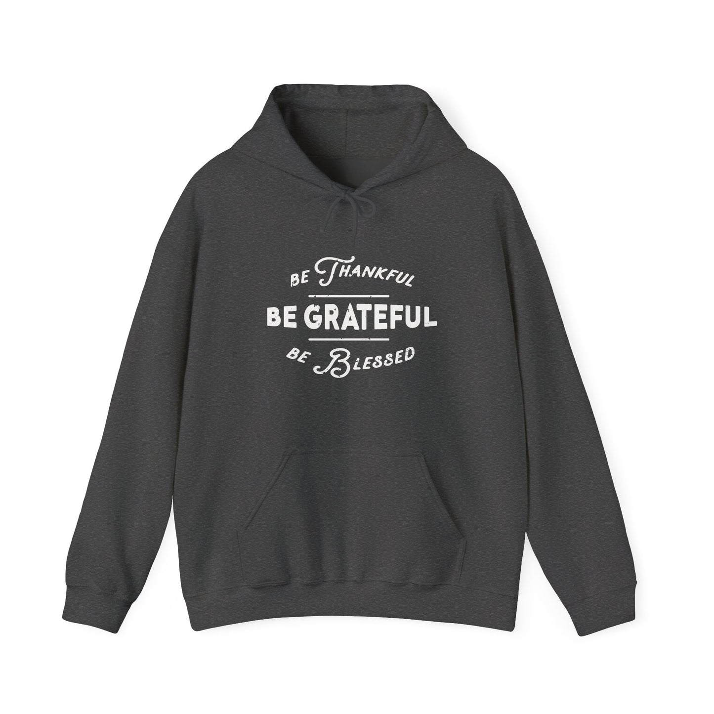 Be Thankful. Be Grateful. Be Blessed