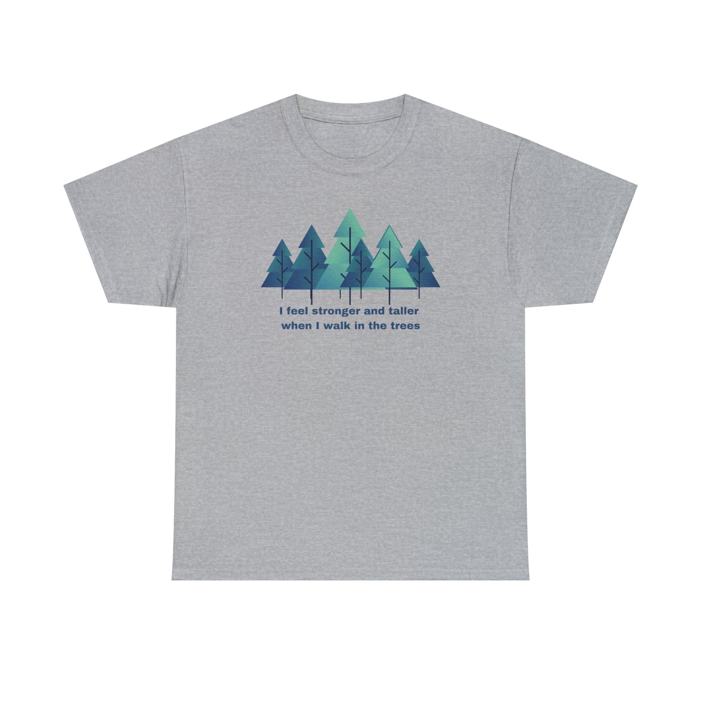 Stronger and Taller Trees - Unisex Heavy Cotton Tee