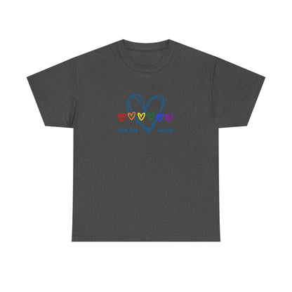 You Are Loved Rainbow Hearts - Unisex Heavy Cotton Tee