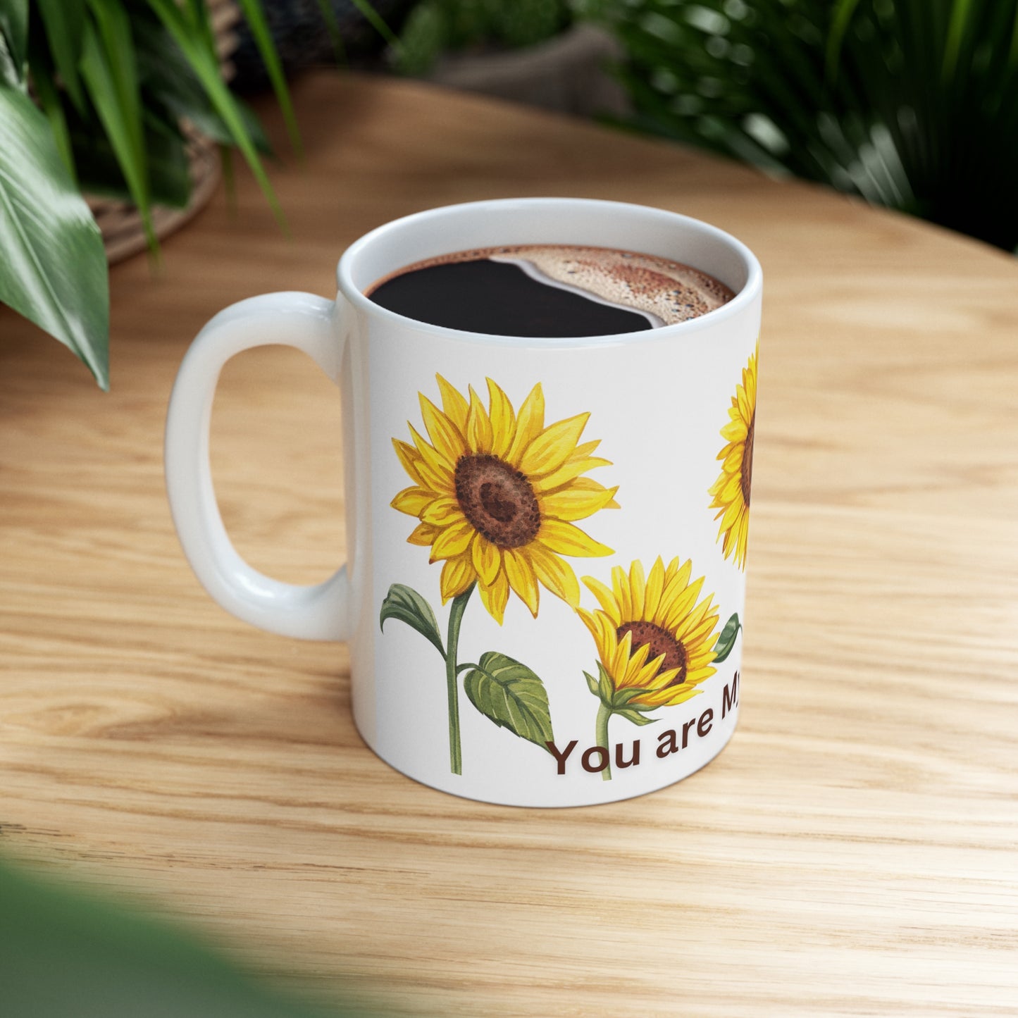 You are My Sunshine - Ceramic Mug 11oz