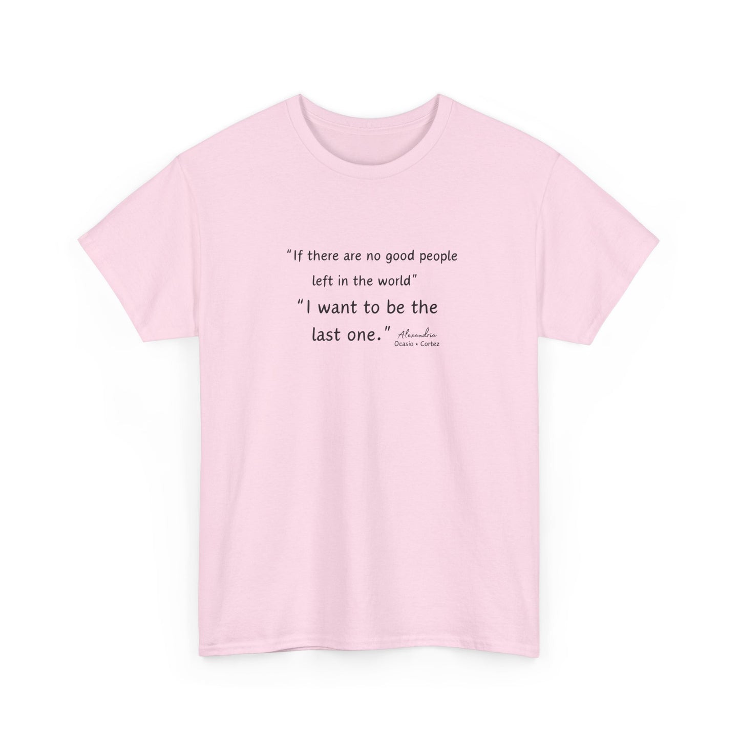 AOC - I Want To Be The Last One - Unisex Heavy Cotton Tee