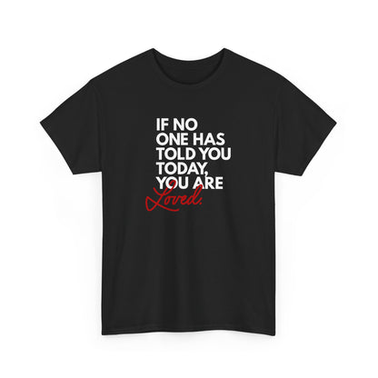 " You are Loved" Unisex Heavy Cotton Tee