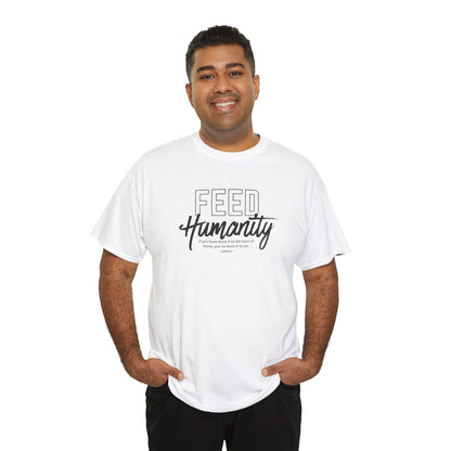 Feed Humanity Unisex Heavy Cotton Tee