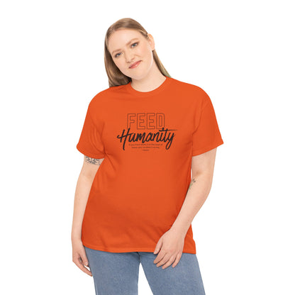 Feed Humanity Unisex Heavy Cotton Tee