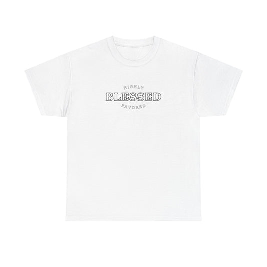 Blessed and Highly Favored - Unisex Heavy Cotton Tee
