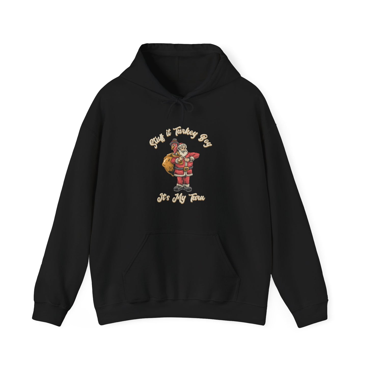 ***Limited Edition*** "Stuff It Turkey Boy, It's My Turn"