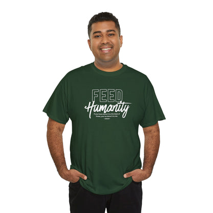 Feed Humanity  Unisex Heavy Cotton Tee