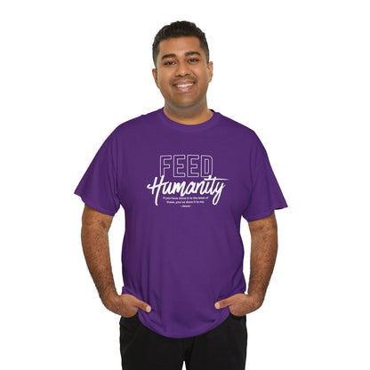 Feed Humanity  Unisex Heavy Cotton Tee