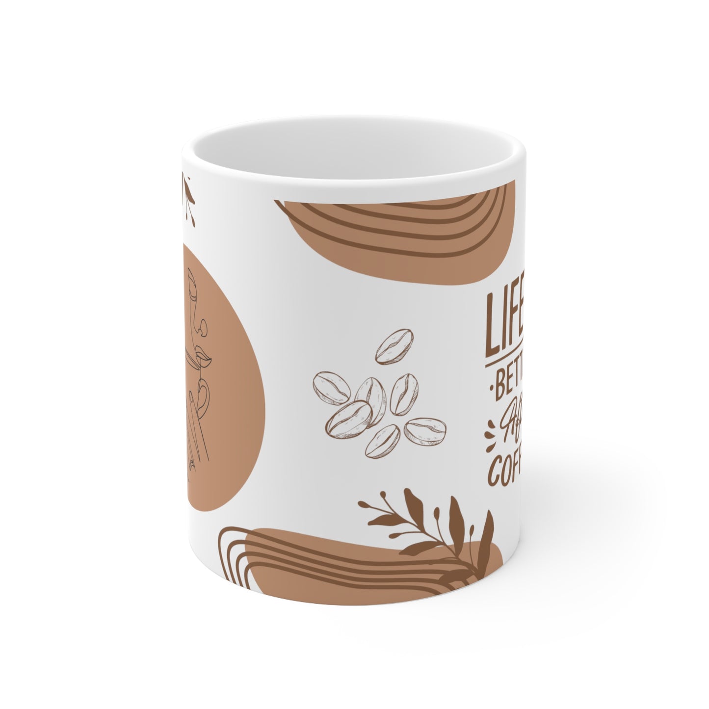 Life is Better with Coffee - Ceramic Mug 11oz