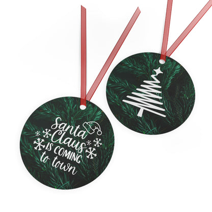 Santa Claus is coming to town Metal Ornaments