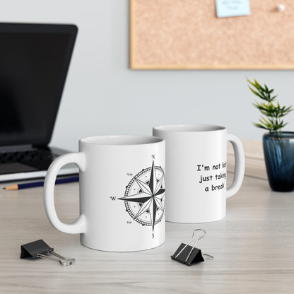 Compass, I'm not lost just taking a break - Ceramic Mug 11oz