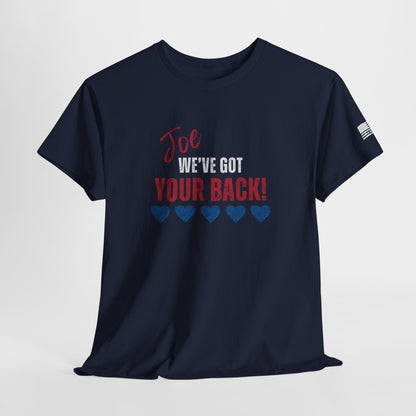 Joe, We've Got Your Back - Unisex Heavy Cotton Tee