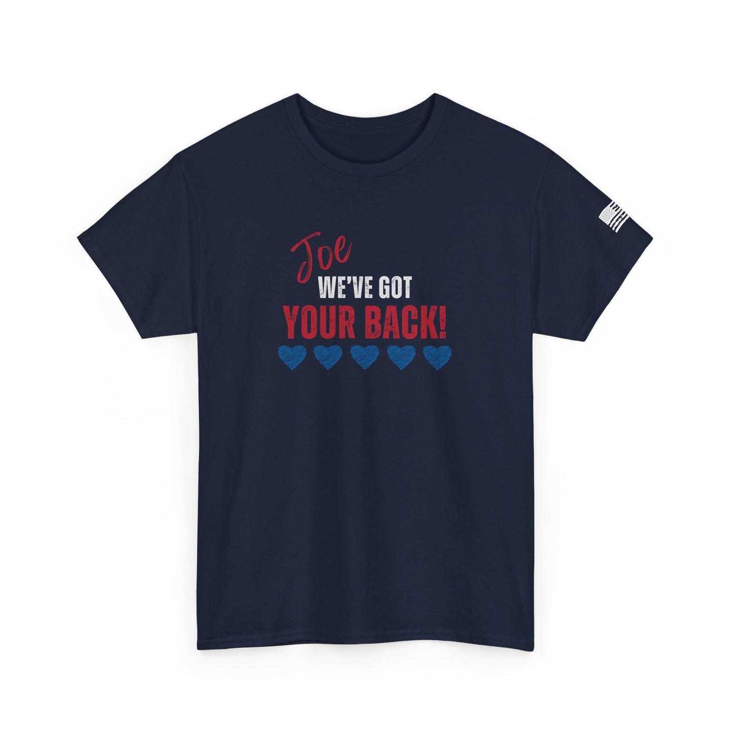 Joe, We've Got Your Back - Unisex Heavy Cotton Tee