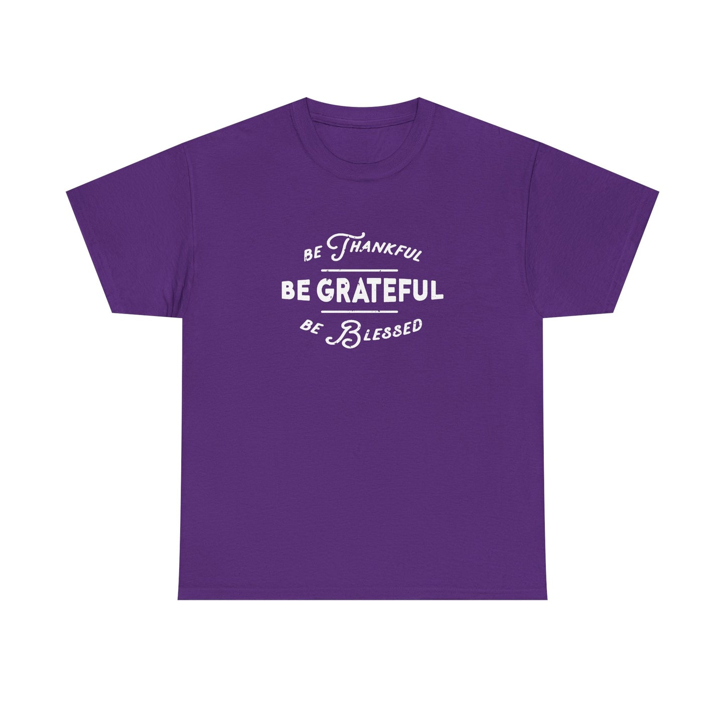 Be Thankful. Be Grateful. Be Blessed.