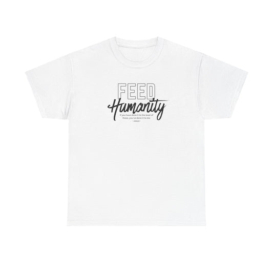 Feed Humanity Unisex Heavy Cotton Tee