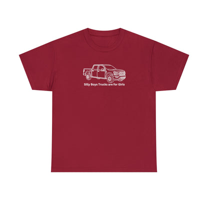 Silly Boys Trucks are for Girls, Unisex Heavy Cotton Tee