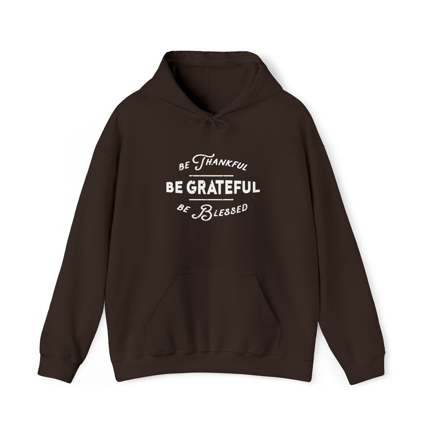 Be Thankful, Be Grateful, Be Blessed - Unisex Heavy Blend™ Hooded Sweatshirt