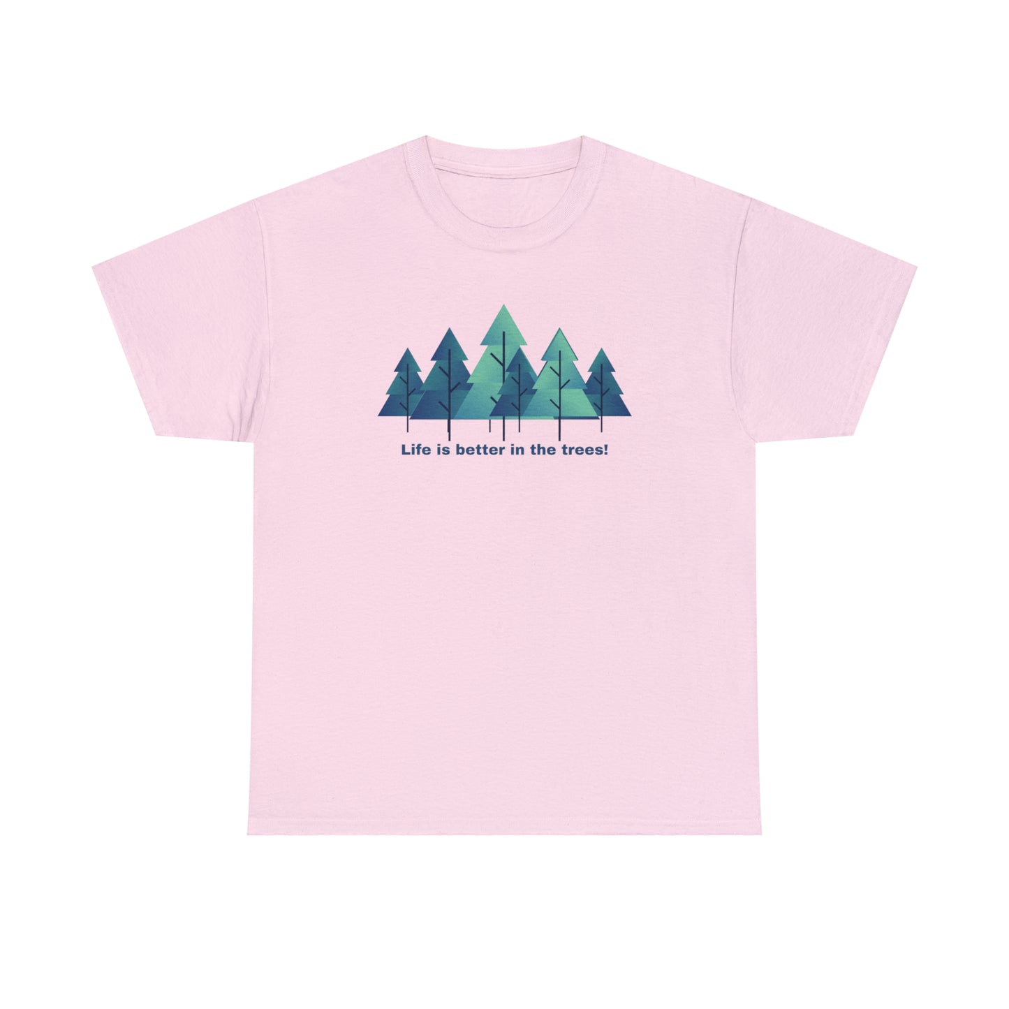 Life is better in the trees - Unisex Heavy Cotton Tee