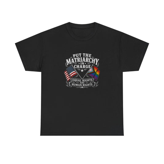 Matriarchy In Charge Unisex Heavy Cotton Tee