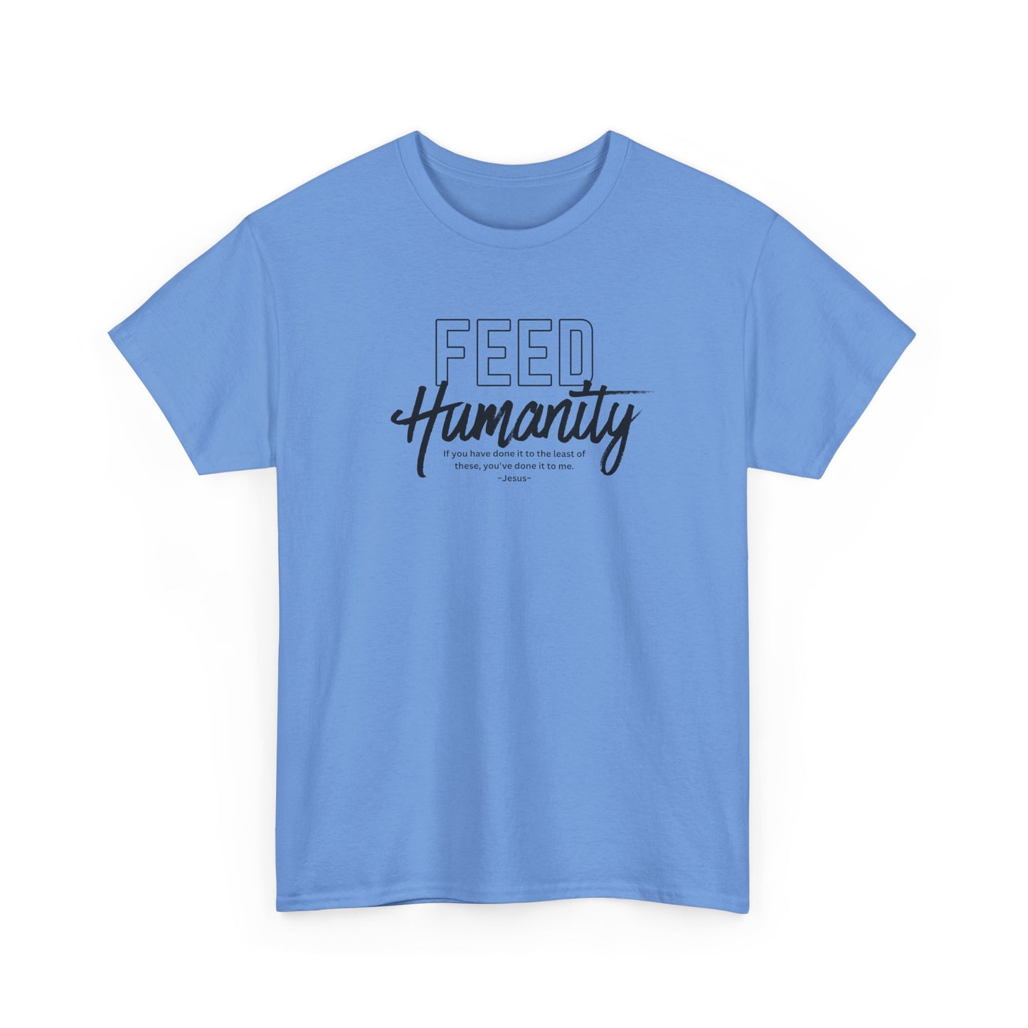Feed Humanity Unisex Heavy Cotton Tee