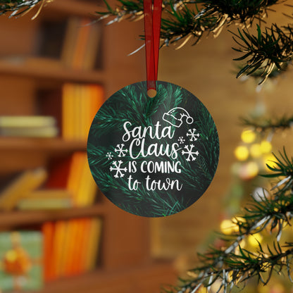 Santa Claus is coming to town Metal Ornaments