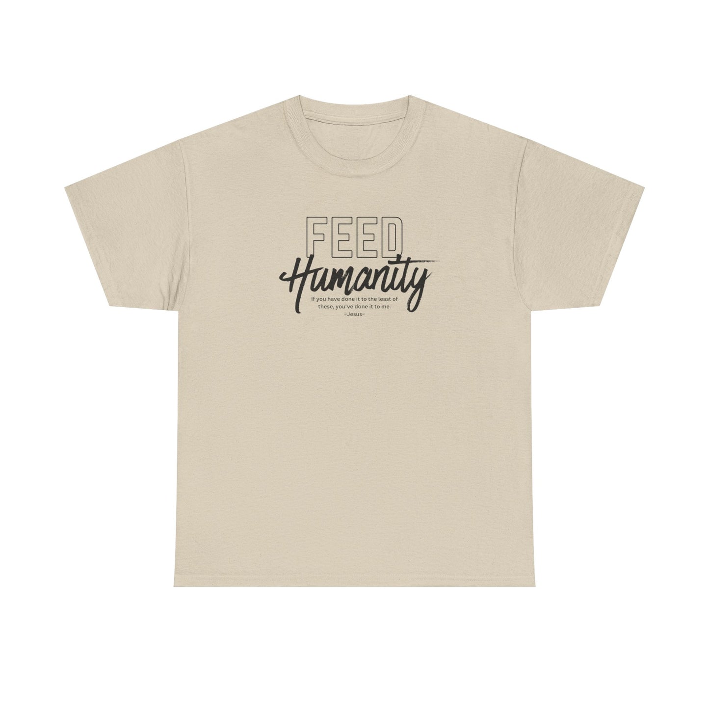 Feed Humanity Unisex Heavy Cotton Tee